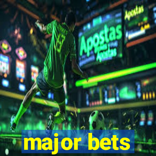 major bets